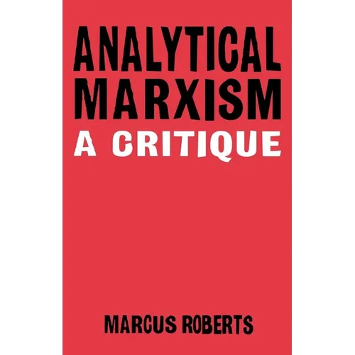 Analytical Marxixm: A Critique