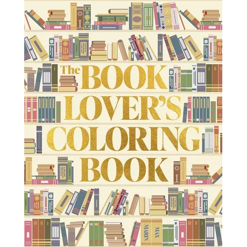 The Book Lover's Coloring Book: Over 45 Book-Themed Artworks