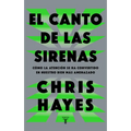 El Canto de Las Sirenas / The Sirens' Call. How Attention Became the World's Most Endangered Resource
