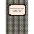 The Complete Short Stories of Edgar Allan Poe (Volume I of II)