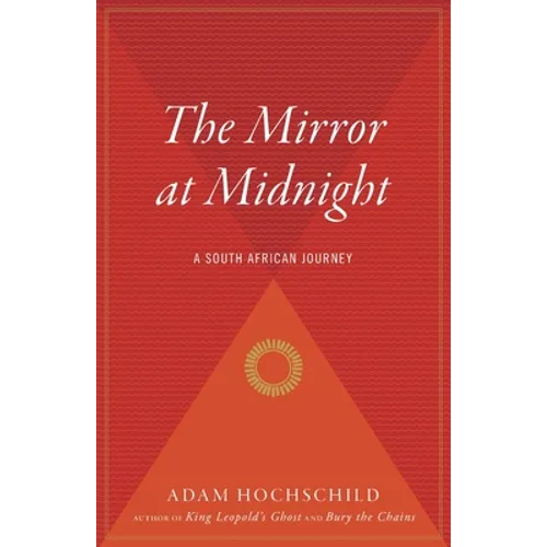 The Mirror at Midnight: A South African Journey
