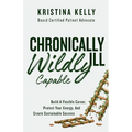 Chronically Ill, Wildly Capable!