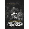 The Streets Don't Love Me Like She Does