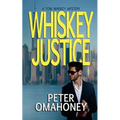 Whiskey Justice: A Tom Whiskey Mystery Thriller