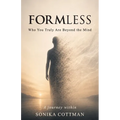 Formless: Who You Truly Are Beyond the Mind