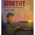 Worthy: The Brave and Capable Life of Joseph Pierce