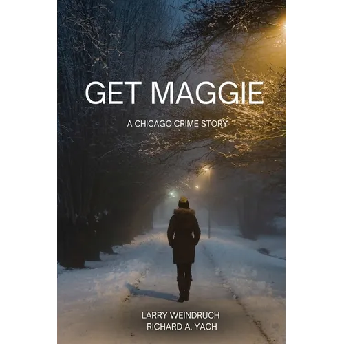 Get Maggie: A Chicago Crime Story