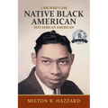 I Am Who I Am: Native Black American