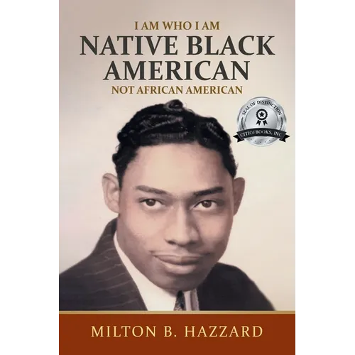 I Am Who I Am: Native Black American