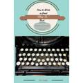 How to Write a Great 'How To' Book: Become an Author Quickly and Easily