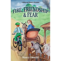 Fire, Friendship & Fear: Ruby and Maude Adventure Book 5