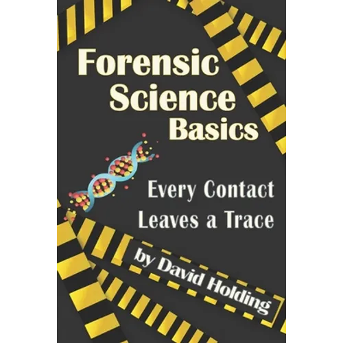 Forensic Science Basics: Every Contact Leaves a Trace