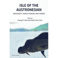 Isle of the Austronesian: Indigeneity, World-Making and Taiwan
