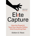 Elite Capture: How the Powerful Took Over Identity Politics (and Everything Else)