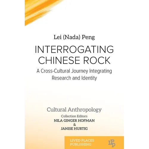 Interrogating Chinese Rock: A Cross-Cultural Journey Integrating Research and Identity