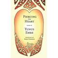 Piercing the Heart: Poems by Yunus Emre