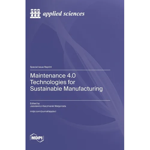 Maintenance 4.0 Technologies for Sustainable Manufacturing