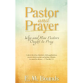 Pastor and Prayer: Why and How Pastors Ought to Pray