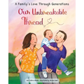 Our Unbreakable Thread: A Family's Love Through Generations
