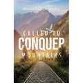 Called to Conquer Mountains