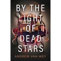 By the Light of Dead Stars
