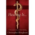Healing Is...: A Discussion Guide on Divine Healing