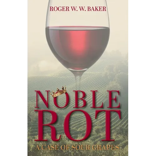 Noble Rot: A Case of Sour Grapes