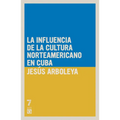 La influencia de la cultura norteamericana en Cuba