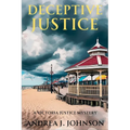 Deceptive Justice: A Victoria Justice Mystery