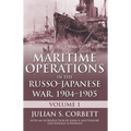 Maritime Operations in the Russo-Japanese War, 190: Volume One