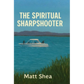 The Spiritual Sharpshooter