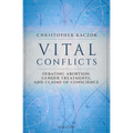 Vital Conflicts: Debating Abortion, Gender Treatments, and Claims of Conscience