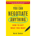 You Can Negotiate Anything: How to Get What You Want