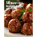 50 World's Best Meatballs Recipes