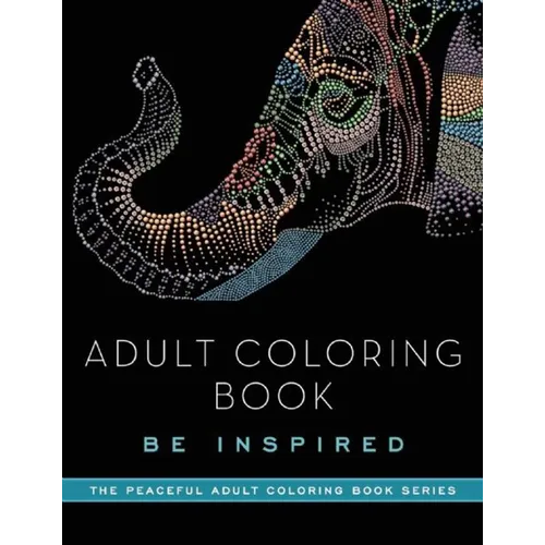 Adult Coloring Book: Be Inspired