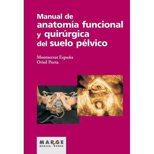 Manual de anatomía funcional y quirúrgica del suelo pélvico