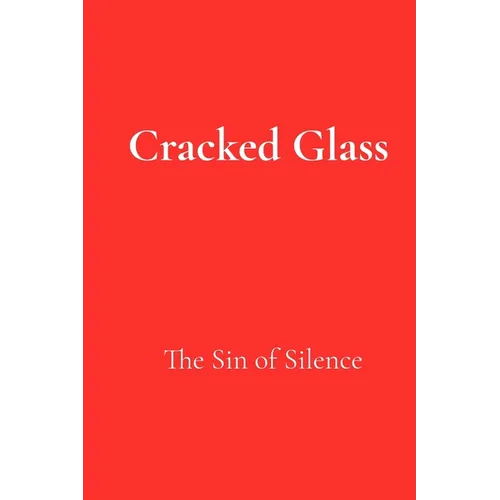 Cracked Glass: The Sin of Silence