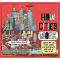 Lonely Planet Kids How Cities Work: Brilliant Facts & Lift the Flaps Amazing Illustrations Learn about Skyscrapers & Subways Explore Inside, Outside &