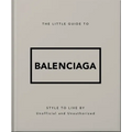 The Little Guide to Balenciaga