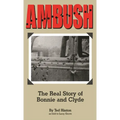 Ambush: The Real Story of Bonnie and Clyde