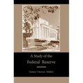 A Study of the Federal Reserve
