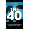 The 40: A Forty Day Devotional to Finding Peace, Purpose, and Passion
