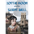 Lottie Moon and the Silent Bell
