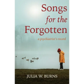 Songs for the Forgotten: a psychiatrist's record
