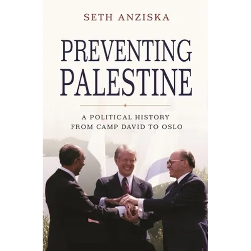 Preventing Palestine: A Political History from Camp David to Oslo
