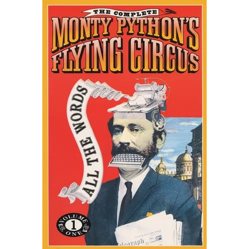 The Complete Monty Python's Flying Circus: All the Words