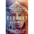 The Everest Mystery: Sandy Irvine, George Mallory, and the Truth Still Buried on Everest