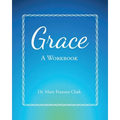 Grace: A Workbook