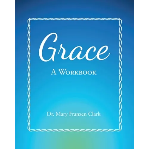 Grace: A Workbook