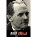 Carroll Quigley: Life, Lectures and Collected Writings